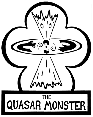 The Quasar Monster sucks and blows. And a symbol of The Big bang